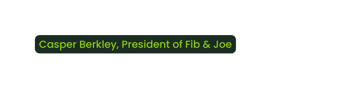 Casper Berkley President of Fib Joe